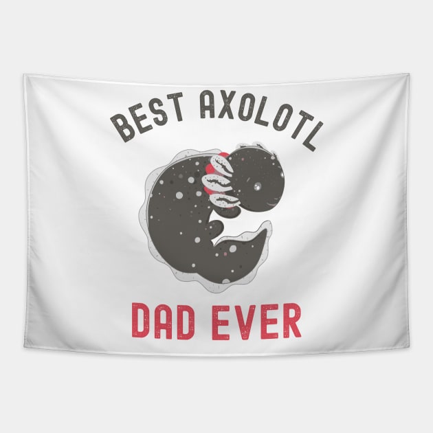 Best Axolotl Dad Ever,Cute Funny Axolotl Tapestry by Fabvity