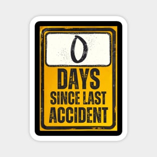 Zero Days Since Last Accident Sign Magnet