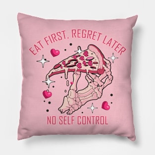 Eat First Regret Later, No Self Control Pillow