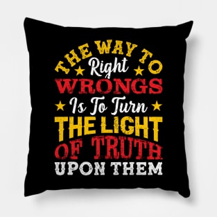 The way to right wrongs is to turn the light of truth upon them, Black History Month Pillow