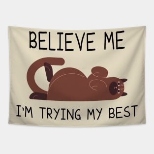 believe me I'm trying my best, Cute Joke cats, Cat Lover Tee, Funny Cat Tee ,Funny Lazy Cat Lover Tapestry