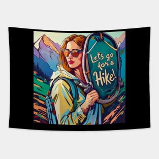 Let's go for a hike in the mountains Hiker Gift Tapestry