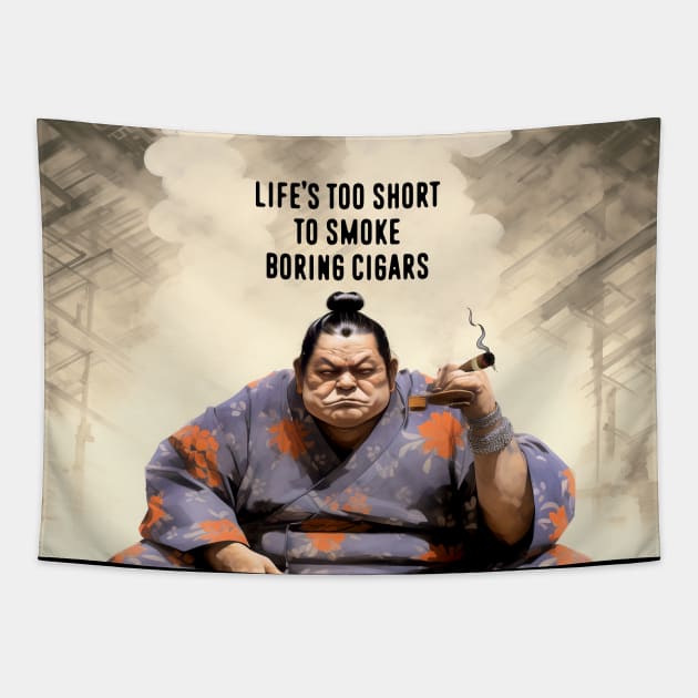 Premium Cigars: Life‘s Too Short to Smoke Boring Cigars on a Dark Background Tapestry by Puff Sumo