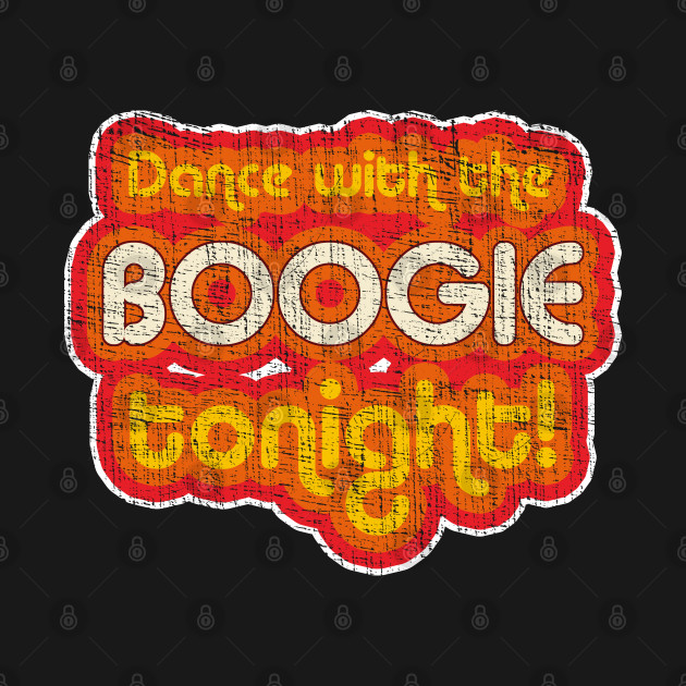 "Dance with the Boogie tonight!" Vintage 1970s Distressed - Disco - T-Shirt
