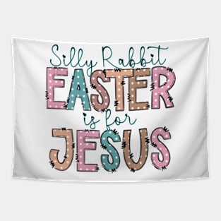 Silly rabbit Easter is for Jesus Tapestry