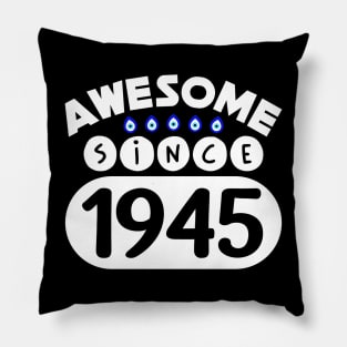 Awesome Since 1945 Pillow