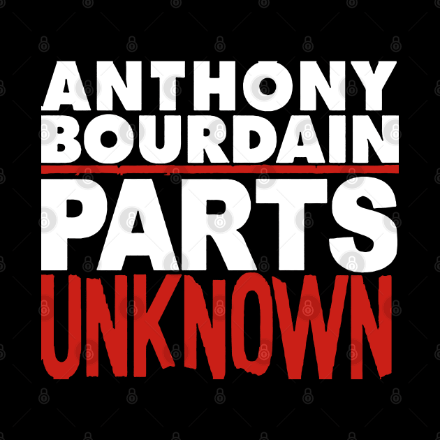 Bourdain Part Unknown by MBAH MASEM