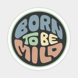 Born To Be Mild Word Art Magnet