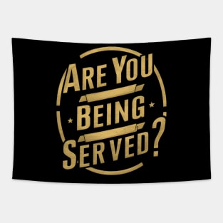 are you being served? Tapestry