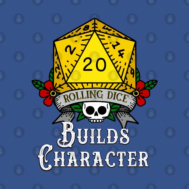 Rolling Dice Builds Character by DragonQuest