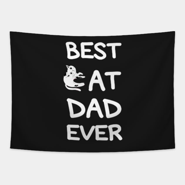 Best CAT Dad Ever, cool shirt for Dad, father, husband; brother; boyfriend. Tapestry by Goods-by-Jojo