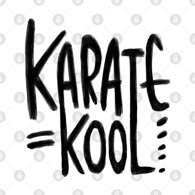 Karate Pun, Karate is Kool, for Karateka by badlydrawnbabe