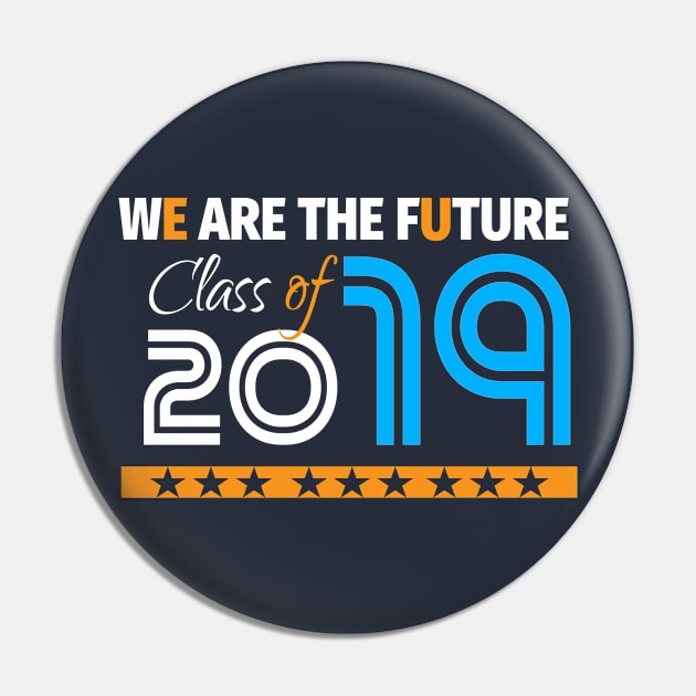 Class Of  2019 We Are The Future Pin by lisalizarb