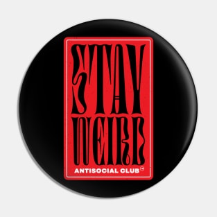 Stay Weird antisocial club Pin