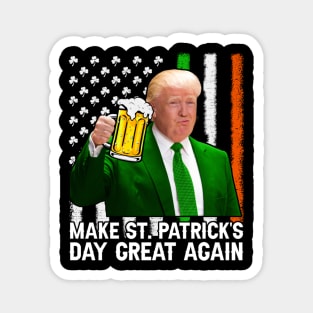 Make St Patrick's Day Great Again Funny Trump Magnet