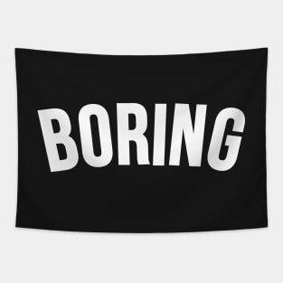 Boring Tapestry