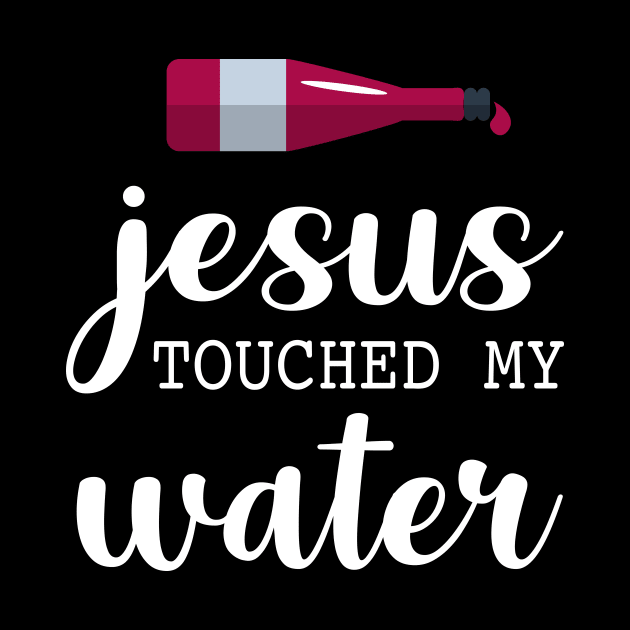 Jesus touched my water by evermedia