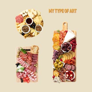 My Type of Art - Charcuterie Boards T-Shirt