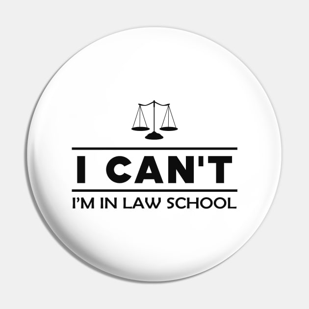 Law Student - I can't I'm in a law school Pin by KC Happy Shop