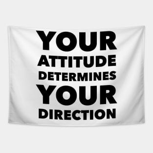 Your Attitude Determines Your Direction Tapestry