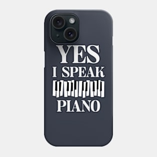 Yes I Speak Piano Phone Case