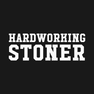 HARDWORKING STONER VINTAGE T-Shirt