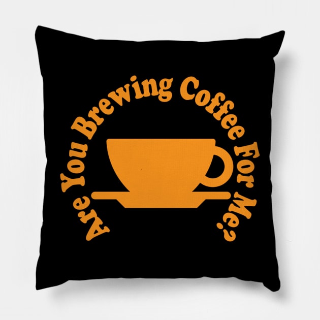 are you brewing coffee for me Pillow by engmaidlao