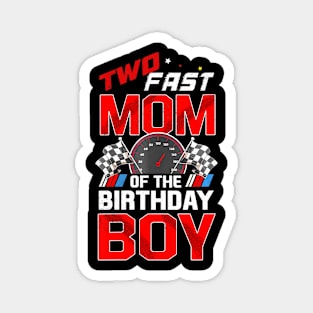 Two Fast Birthday Decorations Mom Of The Birthday Boy Magnet