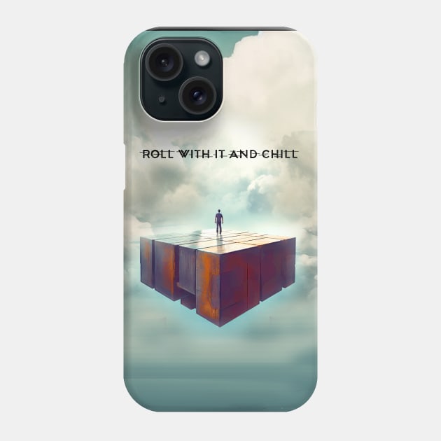 The Art of Serenity: Roll With It and Chill on a Dark Background Phone Case by Puff Sumo