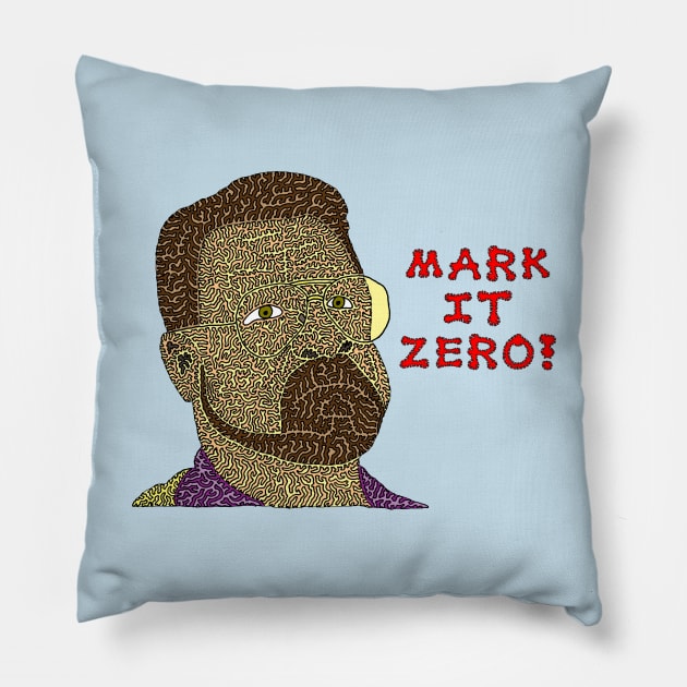 Mark It Zero! Pillow by NightserFineArts