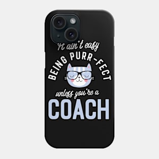 Coach Cat Lover Gifts - It ain't easy being Purr Fect Phone Case