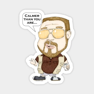 Walter Sobchak: Calmer Than You Are Magnet