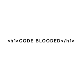 Code Blooded Funny Pun Web Developer T-Shirt