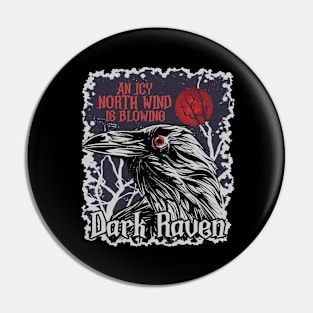 Dark Raven - An Icy North Wind is Blowing Graphic Pin