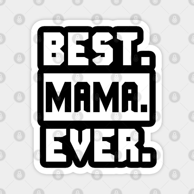 Best Mama Ever Magnet by Family shirts