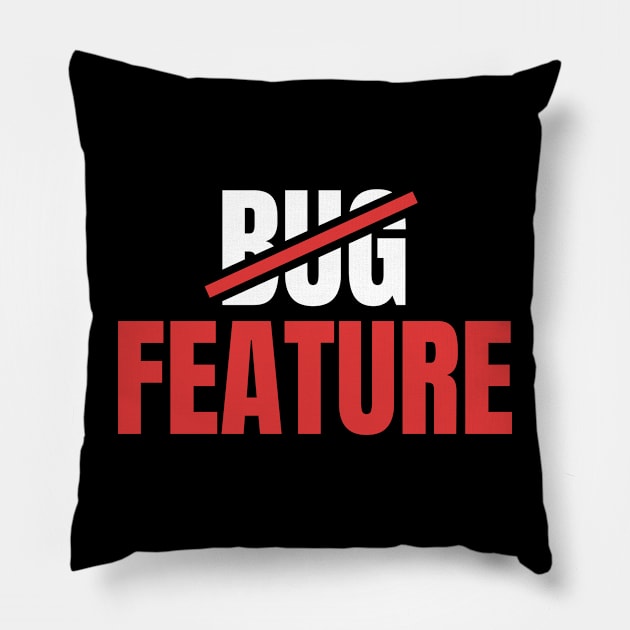 It's Not a Bug, It's a Feature - Funny Coding Pillow by WaBastian