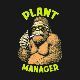 Plant Manager Funny 420 Marijuana Bigfoot Pot Smoker Stoner T-Shirt