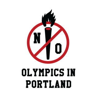 No Olympics In Portland T-Shirt