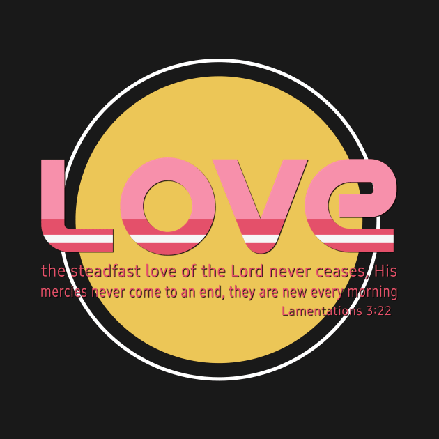 the Steadfast Love of the Lord never Ceases- Scripture Art by AlondraHanley