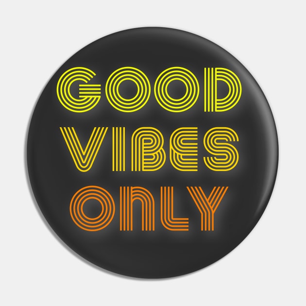 Good Vibes Only Pin by Raw Designs LDN