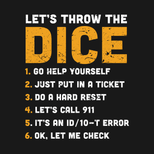 Funny Tech Support Throw the Dice T-Shirt