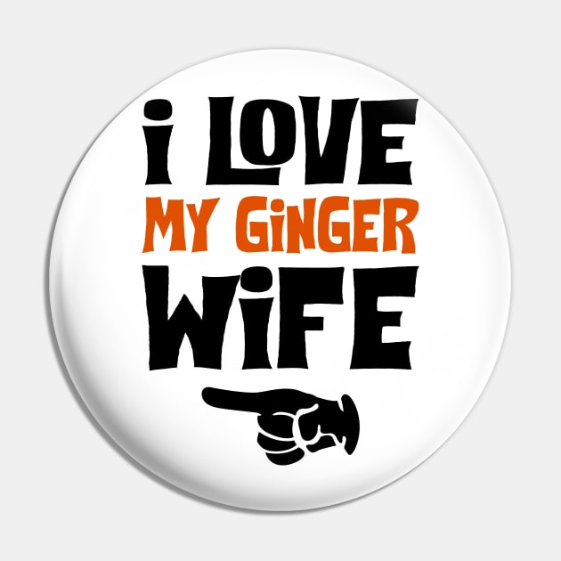 Love My Ginger Wife Funny Pin by KsuAnn