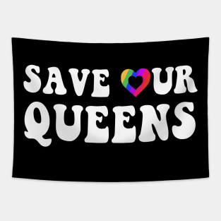 Save Our Queens I Love Drag Queens | I Heart Drag Queens Tapestry