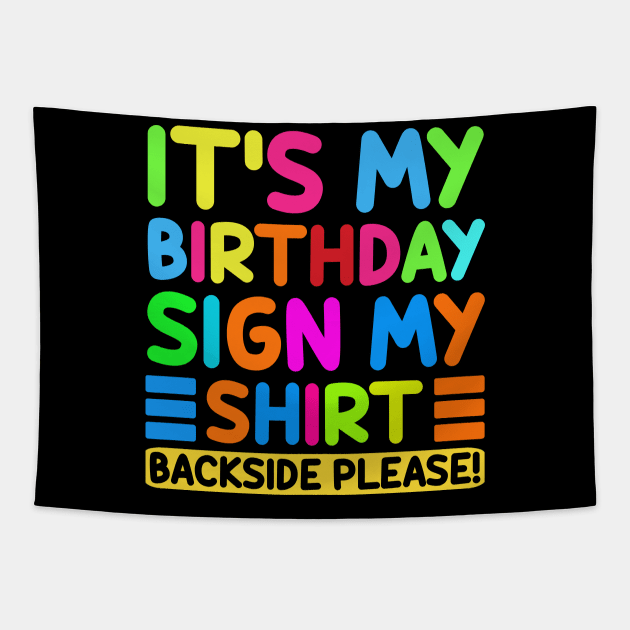 Its My Birthday Sign My Shirt Backside Please Funny Birthday Tapestry by Sunflower Baseball