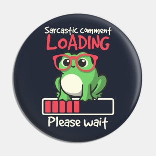 Sarcastic comment loading Pin