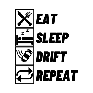 Eat Sleep Drift Repeat - Drifting Lover T-Shirt