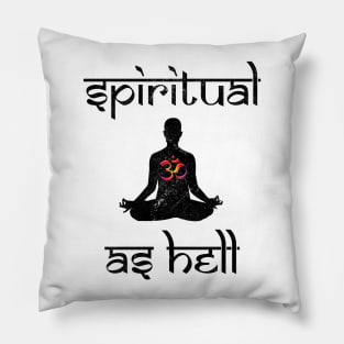 Spiritual as Hell Pillow