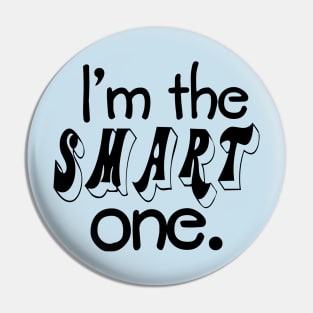 I'm The Smart One. Twin Design Pin