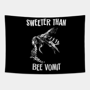 Sweeter Than Bee Vomit Tapestry