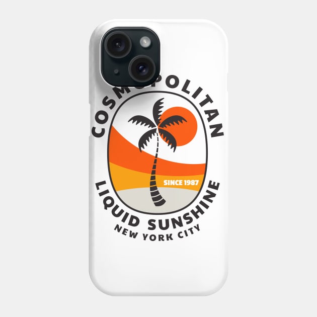 Cosmopolitan - Liquid sunshine since 1987 Phone Case by All About Nerds